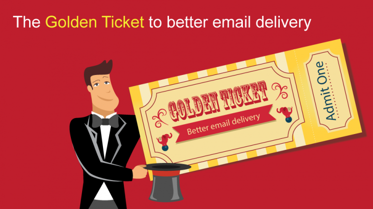 The Golden Ticket to better email delivery